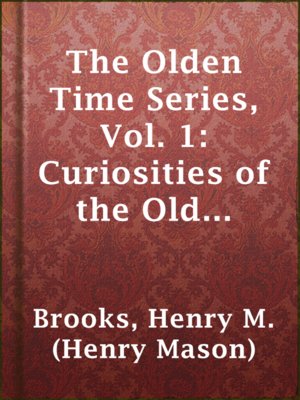 cover image of The Olden Time Series, Vol. 1: Curiosities of the Old Lottery
